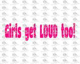 Girls Get Loud Too