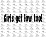 Girls Get Low Too
