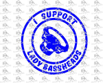 I Support Lady Bassheads